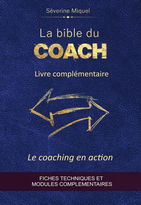 Le coaching en action : La bible du coach - Fiches techniques et Modules complémentaires